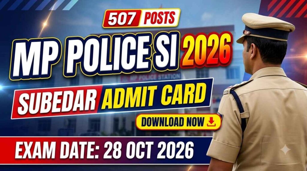 Madhya Pradesh Employees Selection Board (MPESB) MPESB MP Police SI, Subedar Admit Card 2026 – Download Hall Ticket for 507 Posts